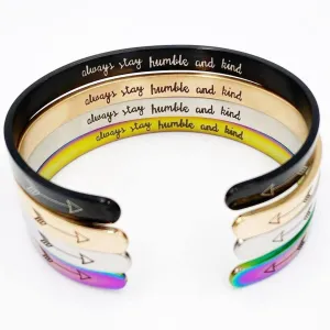Always Be Humble & Kind Cuff Bracelet -- 4 Colors!