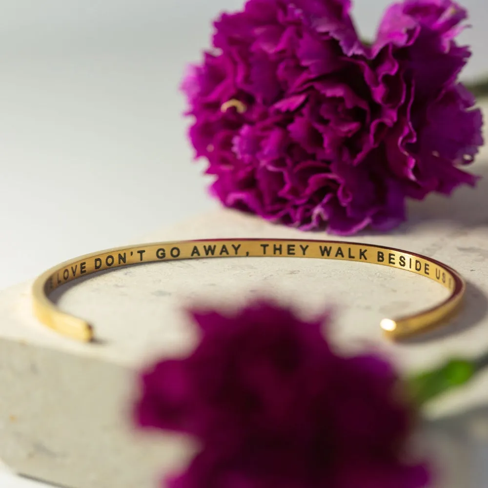 Those We Love Don’t Go Away, They Walk Beside Us Every Day (within)